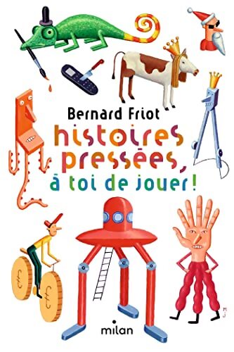 Histoires pressées à toi de jouer ! : Histoires pressées à toi de jouer ! - Bernard Friot - Livre