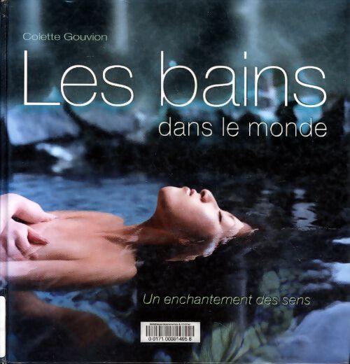 Les bains dans le monde : Un enchantement des sens - Colette Gouvion - Livre