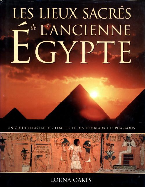 Les lieux sacrés de l'ancienne égypte - Oakes - Livre
