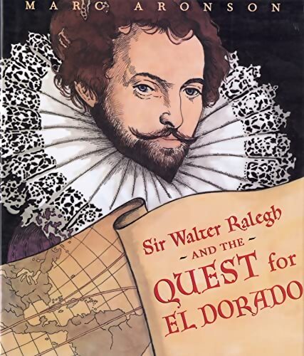 Sir Walter Ralegh and the Quest for El Dorado - Marc Aronson - Livre