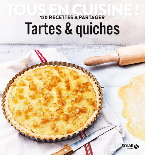 Tartes et quiches - Tous en cuisine ! - Collectif - Livre