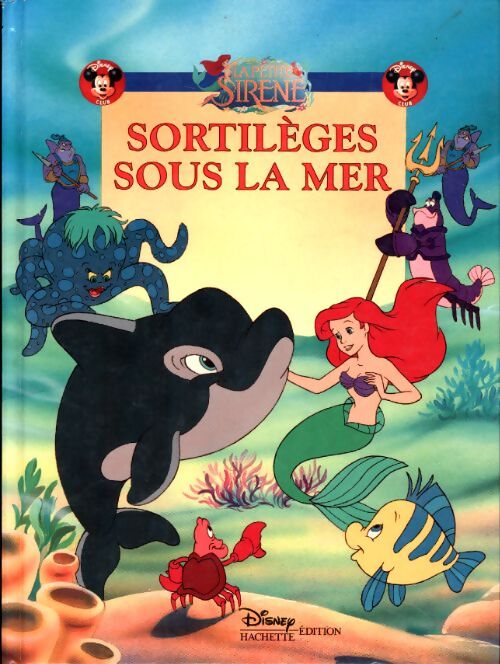 La petite sirène : Sortilèges sous la mer - Disney - Livre