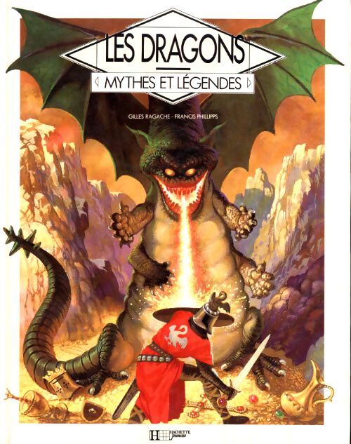 Les dragons - mythes et légendes - Ragache Gilles - Livre