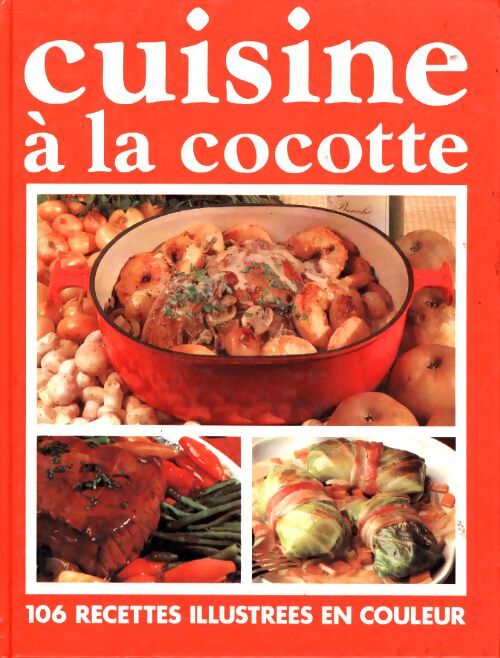 Cuisine à la cocotte - 106 recettes - Collectif - Livre
