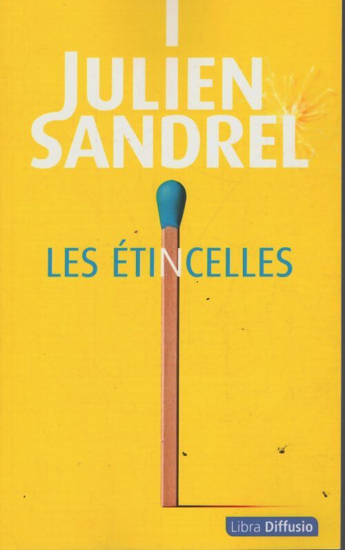 Les étincelles - Julien Sandrel - Livre