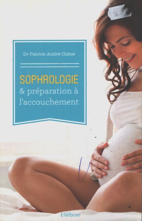 Sophrologie & préparation à l'accouchement - Patrick-André Chéné - Livre