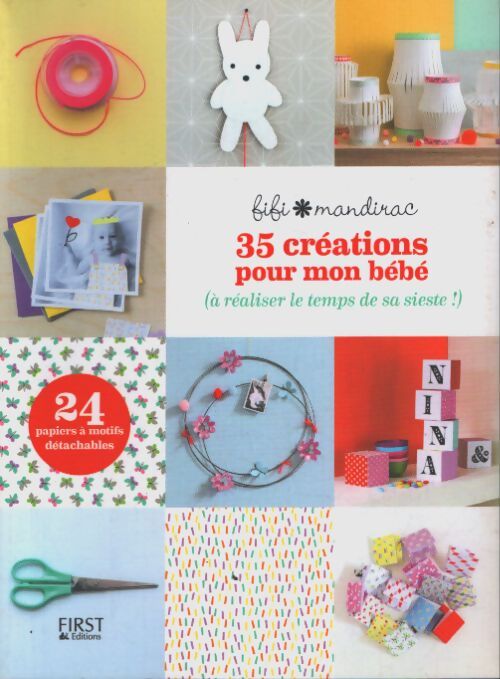 35 créations pour mon bébé à réaliser le temps de sa sieste - Fifi Mandirac - Livre