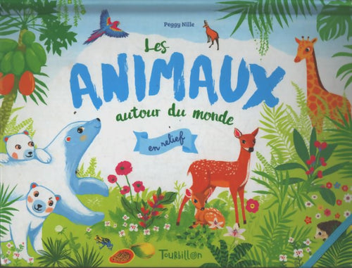 Les animaux autour du monde - Nille - Livre