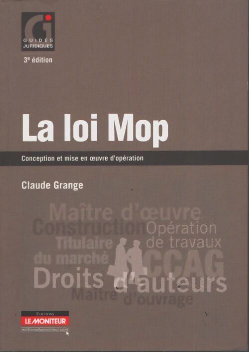 La loi mop : Conception et mise en oeuvre d'opération - Claude Grange - Livre