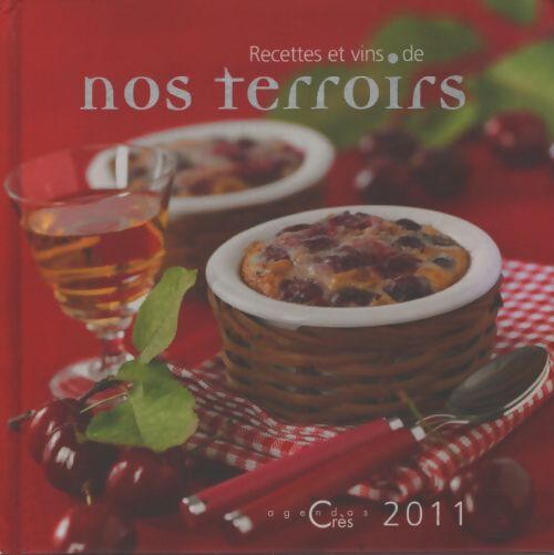 Recettes et vins de nos terroirs 2011 - Jean Fondacci - Livre