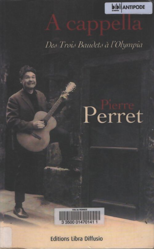 A cappella : Des trois baudets à l'olympia - Pierre Perret - Livre