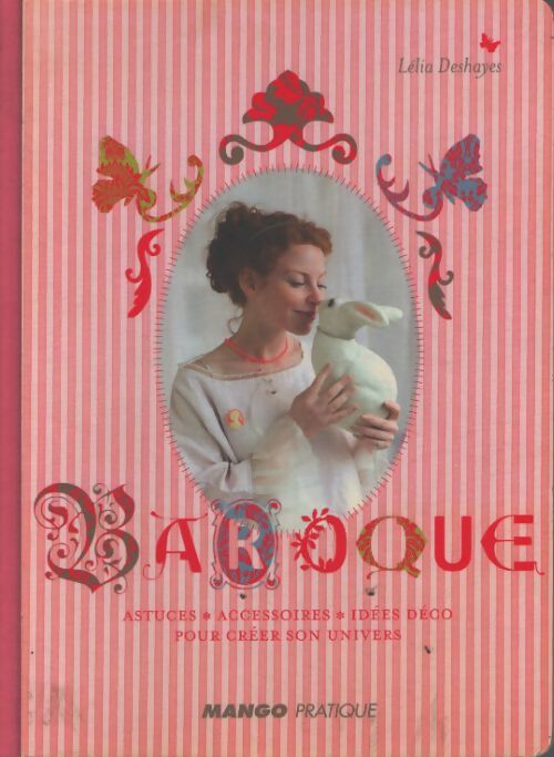 Baroque : Astuces accessoires idées déco pour créer son univers - Lélia Deshayes - Livre