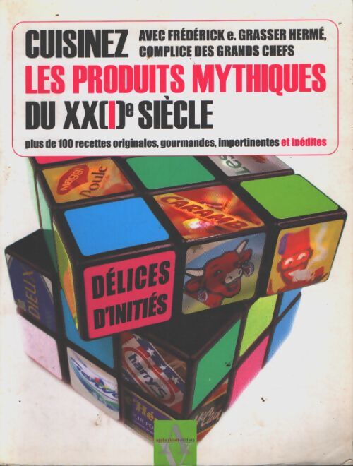 Cuisinez les produits mythiques - Grasser-herme F. - Livre