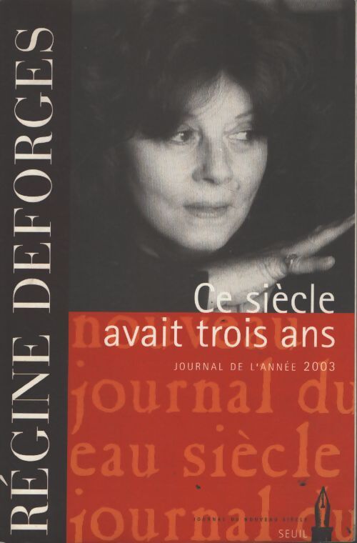 Ce siècle avait trois ans. Journal - Régine Deforges - Livre