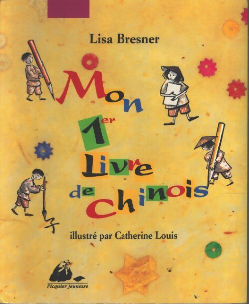 Mon 1er livre de chinois - Catherine Louis - Livre