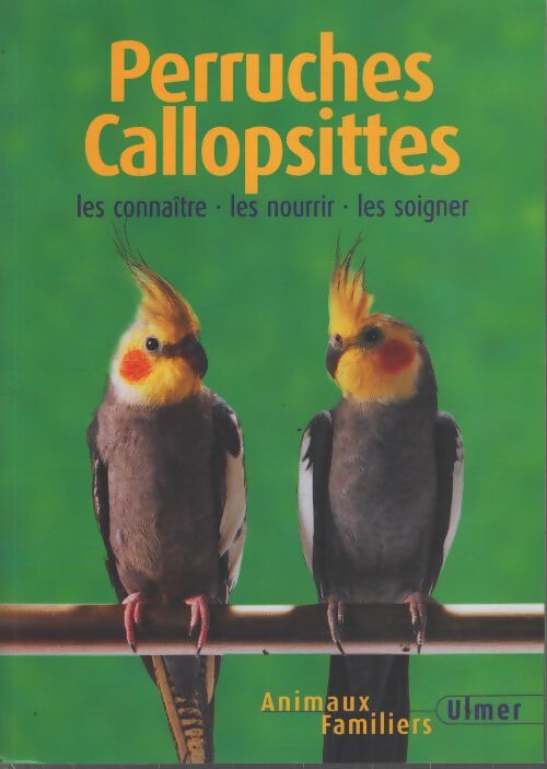 Perruches Calopsittes - Kurt Kolar - Livre