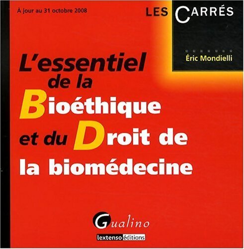 L'ESSENTIEL DE LA BIOÉTHIQUE ET DE LA BIOMÉDECINE - MONDIELLI E. - Livre