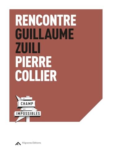 Rencontre Guillaume Zuili - Pierre Collier - Guillaume Zuili - Livre