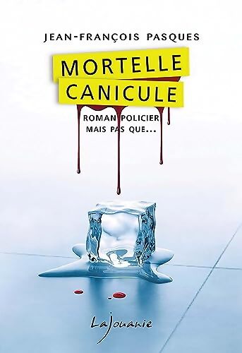 Mortelle canicule - Jean-François Pasques - Livre
