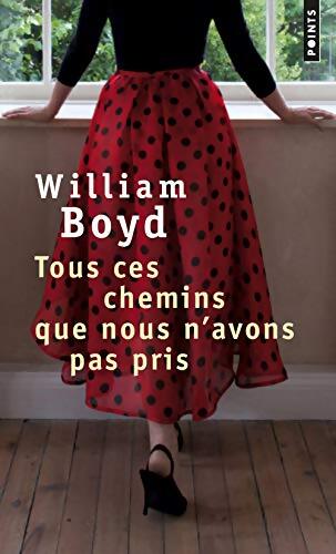 Tous ces chemins que nous n'avons pas pris - William Boyd - Livre
