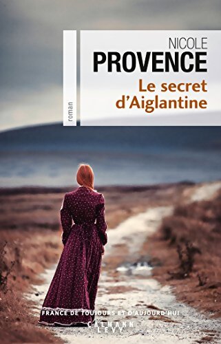 Le secret d'Aiglantine - Nicole Provence - Livre