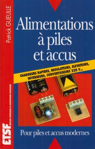Alimentations A Piles Et Accus - Patrick Gueulle - Livre