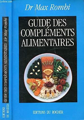 Guide des compléments alimentaires - Max Rombi - Livre