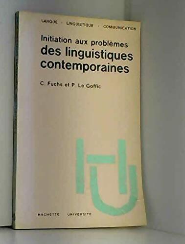 Initiation aux problèmes des linguistiques contemporaines - Catherine Fuchs - Livre