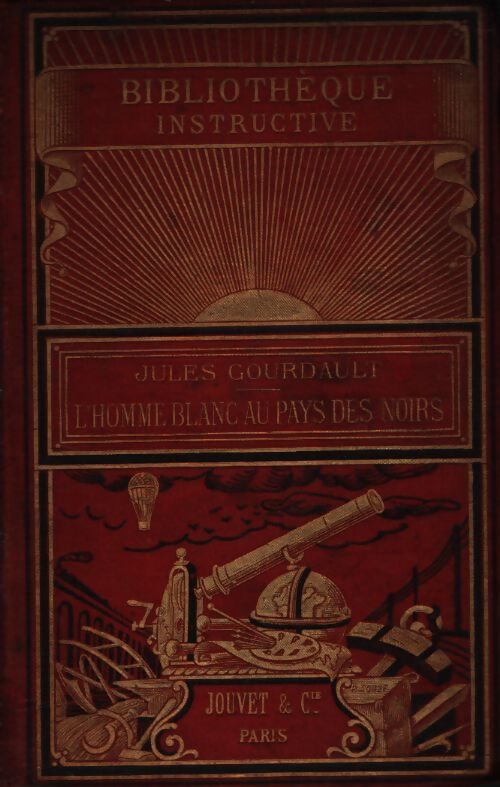 L'homme blanc au pays des noirs - Jules Gourdault - Livre