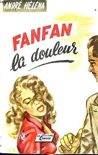 Fanfan la douleur - André Héléna - Livre