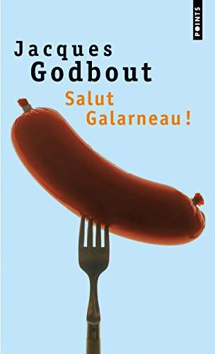 Salut Galarneau ! - Jacques Godbout - Livre