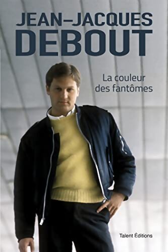 Jean-Jacques Debout : La couleur des fantômes - Jean-Jacques Debout - Livre