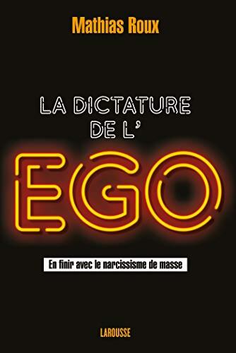 La dictature de l'égo - Mathias Roux - Livre