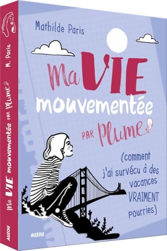 Ma vie mouvementée - par Plume - Mathilde Paris - Livre