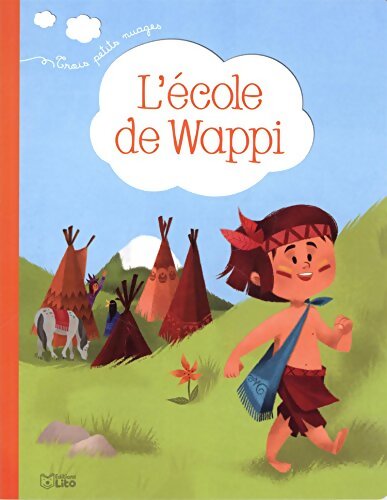 Trois Petits Nuages : L'école de Wappi - Dès 2 ans - Valérie Weishar Giuliani - Livre