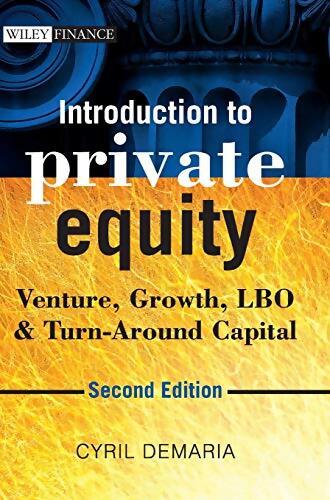 Introduction to Private Equity : Venture Growth LBO and Turn-Around Capital - Cyril Demaria - Livre