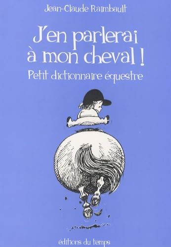 J'en parlerai à mon cheval ! - Jean-Claude Raimbault - Livre