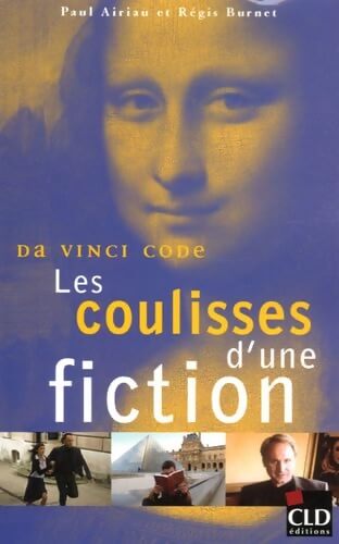 Da Vinci Code les coulisses d'une fiction - Paul Airiau - Livre