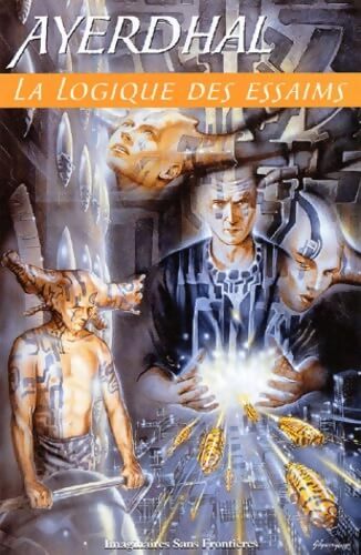 La logique des essaims - Ayerdhal - Livre