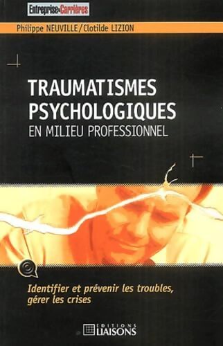 Traumatismes psychologiques en milieu professionnel - Clotilde Lizion - Livre