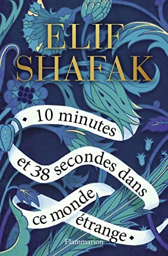 10 minutes et 38 secondes dans ce monde étrange - Elif Shafak - Livre