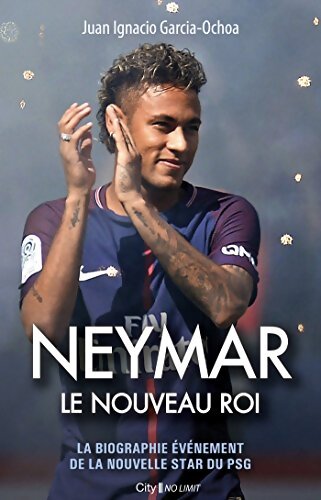 Neymar le nouveau roi - García-Ochoa Juan Ignacio - Livre