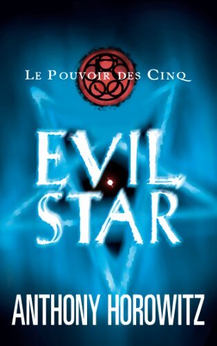 Le pouvoir des Cinq Tome II - Evil star - Anthony Horowitz - Livre