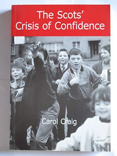 The Scots' Crisis of Confidence - Carol Craig - Livre