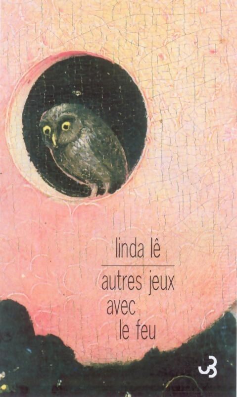 Autres jeux avec le feu - Linda Lê - Livre