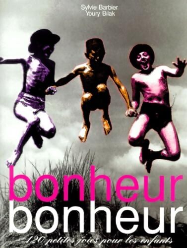 Bonheur bonheur - S. Barbier - Livre