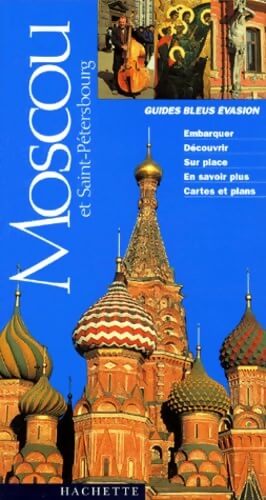 Guides Bleus Evasion Moscou et Saint-Pétersbourg - Annie Daubenton - Livre