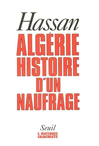Algérie histoire d'un naufrage - Hassan - Livre