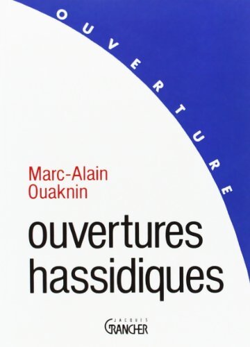Ouvertures hassidiques - M. -A. Ouaknin - Livre