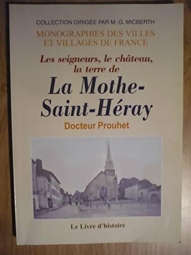 Les seigneurs le château la terre de La Mothe-Saint-Héray - Alfred Prouhet - Livre